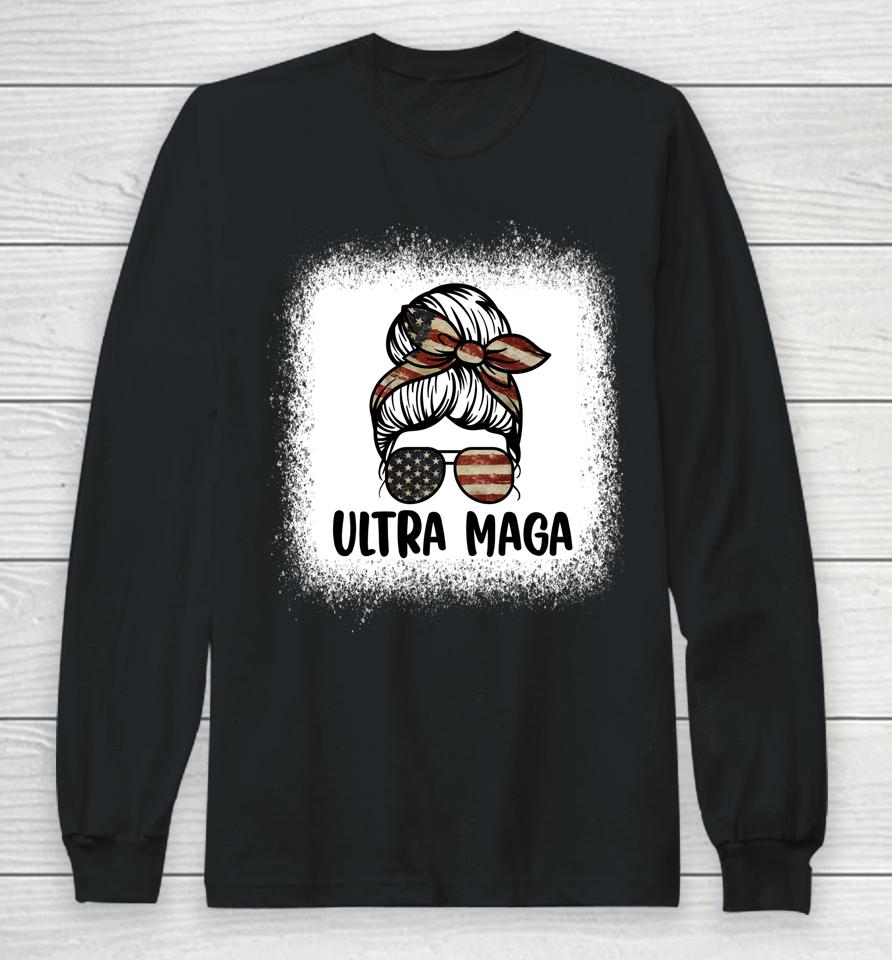 Messy Bun Bleached Ultra Maga Long Sleeve T-Shirt
