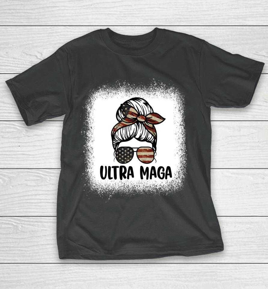 Messy Bun Bleached Ultra Maga T-Shirt