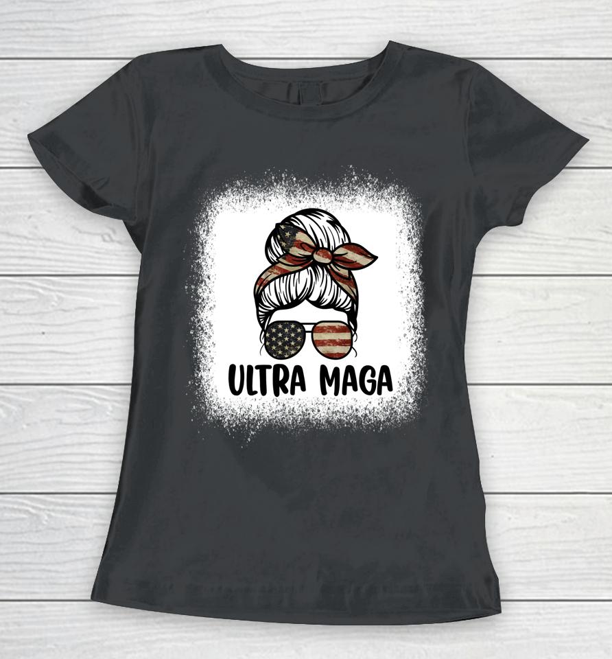 Messy Bun Bleached Ultra Maga Women T-Shirt