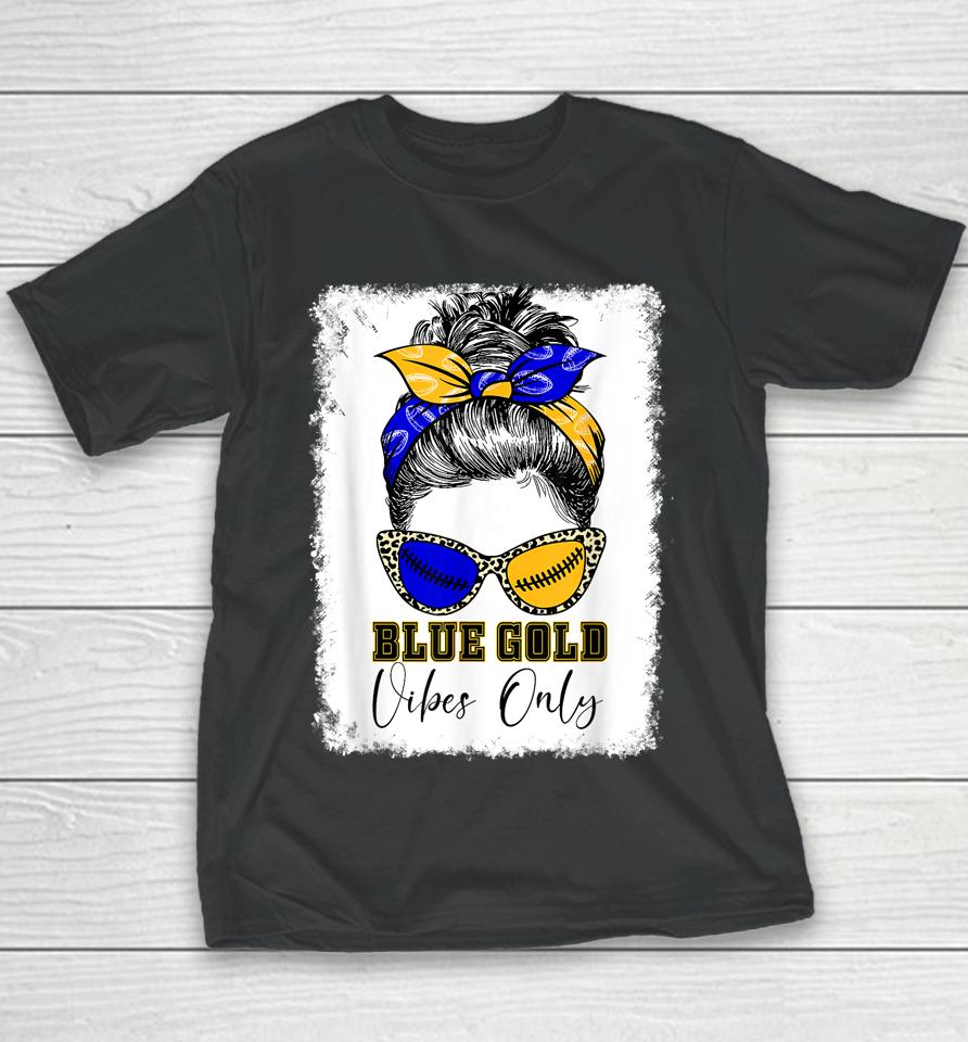 Messy Bun Blue And Gold Vibes Only School Football Game Day Youth T-Shirt