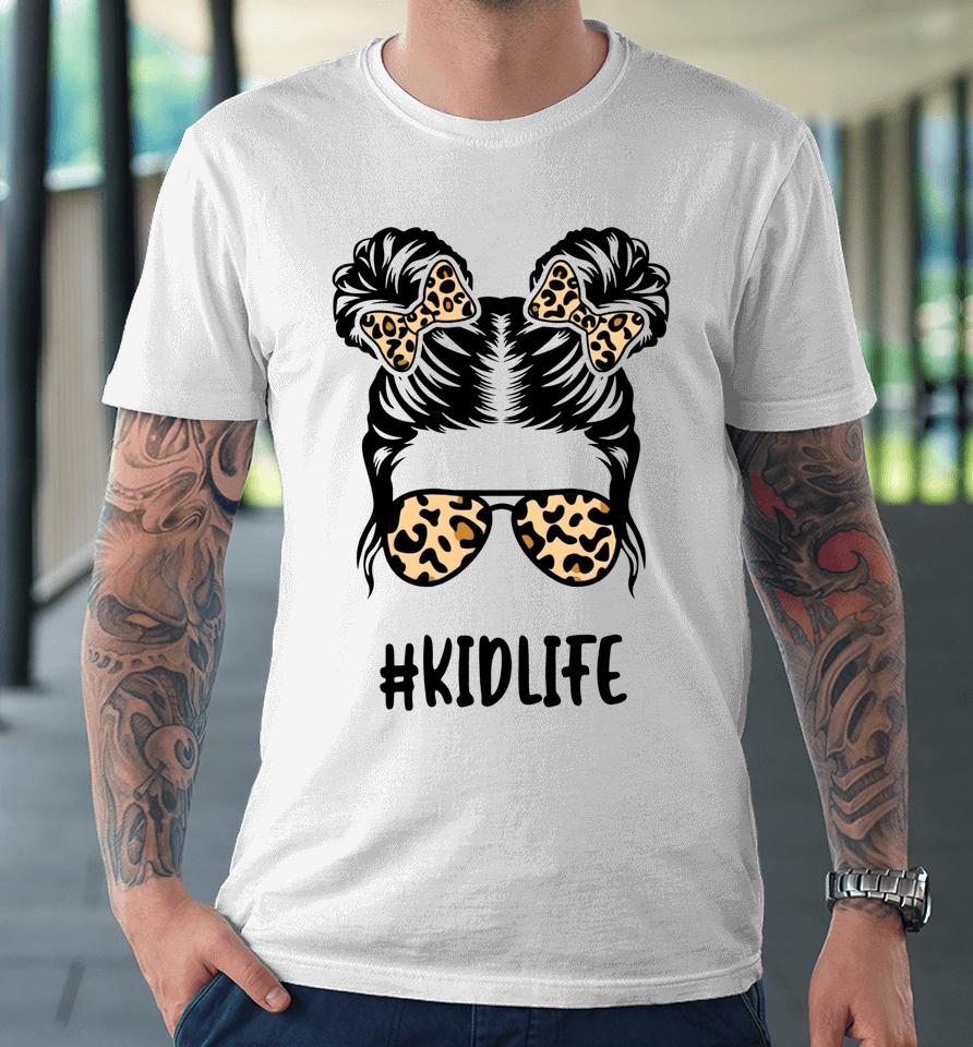 Messy Bun Kid Life Leopard Matching Mom Daughter Girl Kids Premium T-Shirt