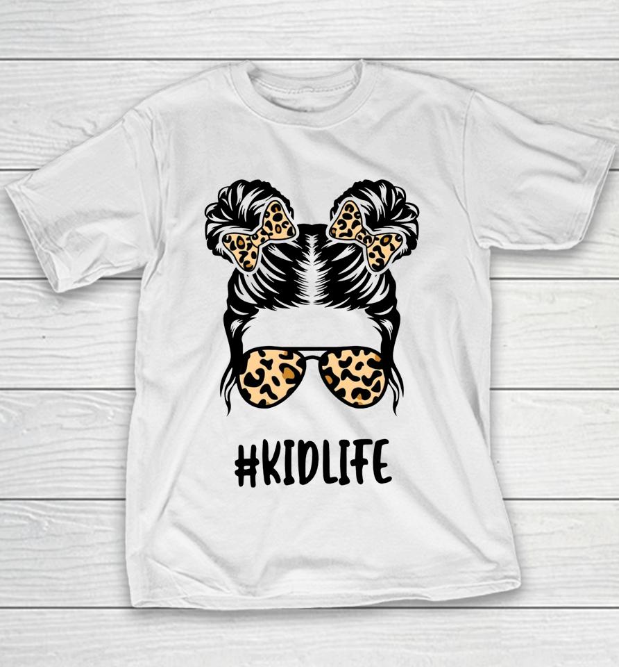 Messy Bun Kid Life Leopard Matching Mom Daughter Girl Kids Youth T-Shirt