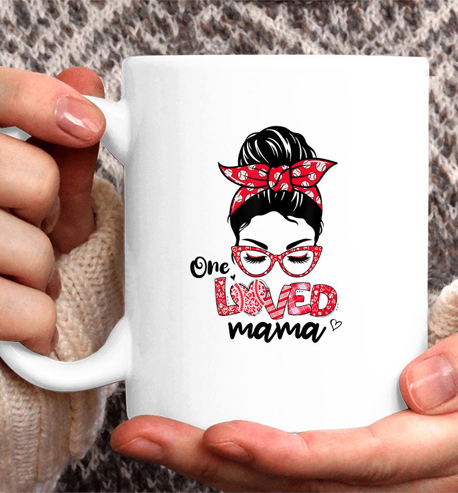 Messy Bun One Loved Mama Baseball Women Valentine's Day Coffee Mug