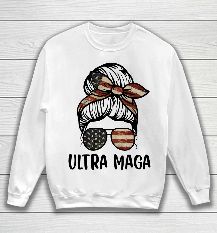 Messy Bun Ultra Maga Sweatshirt