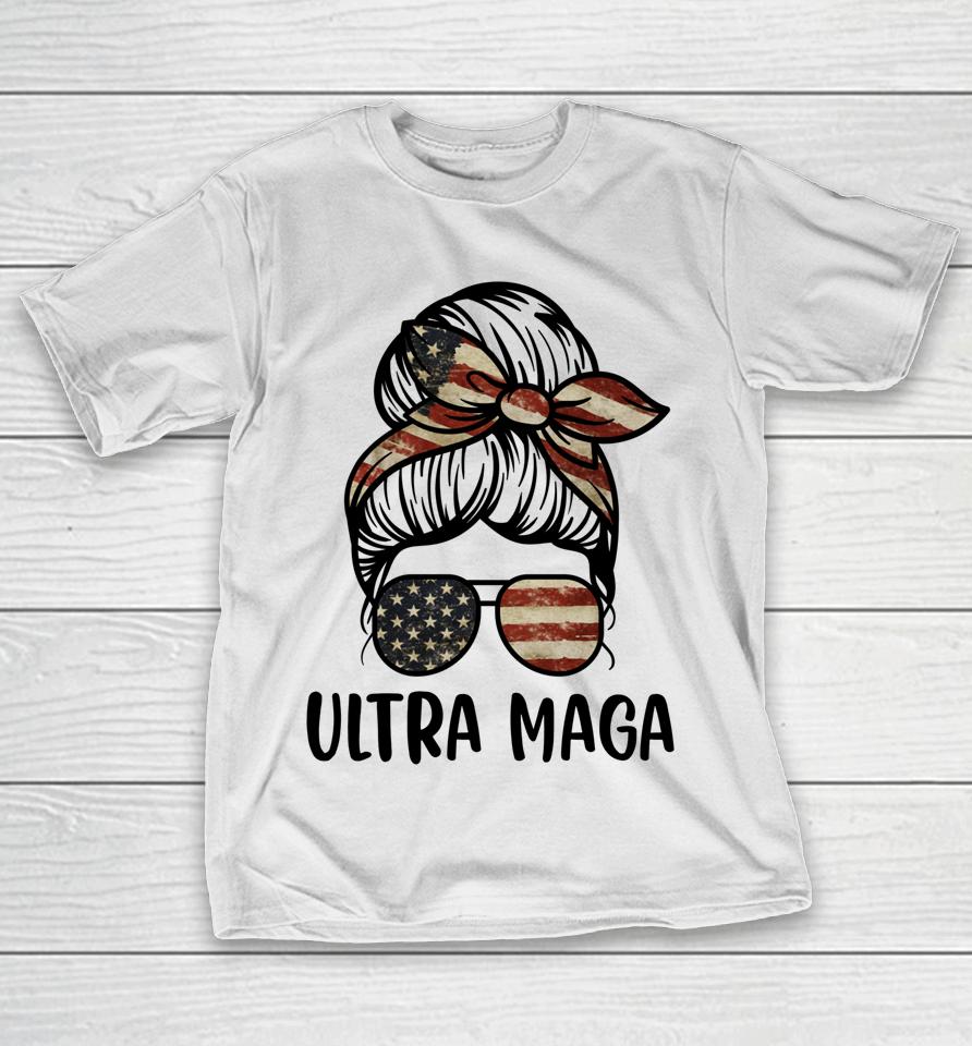Messy Bun Ultra Maga T-Shirt