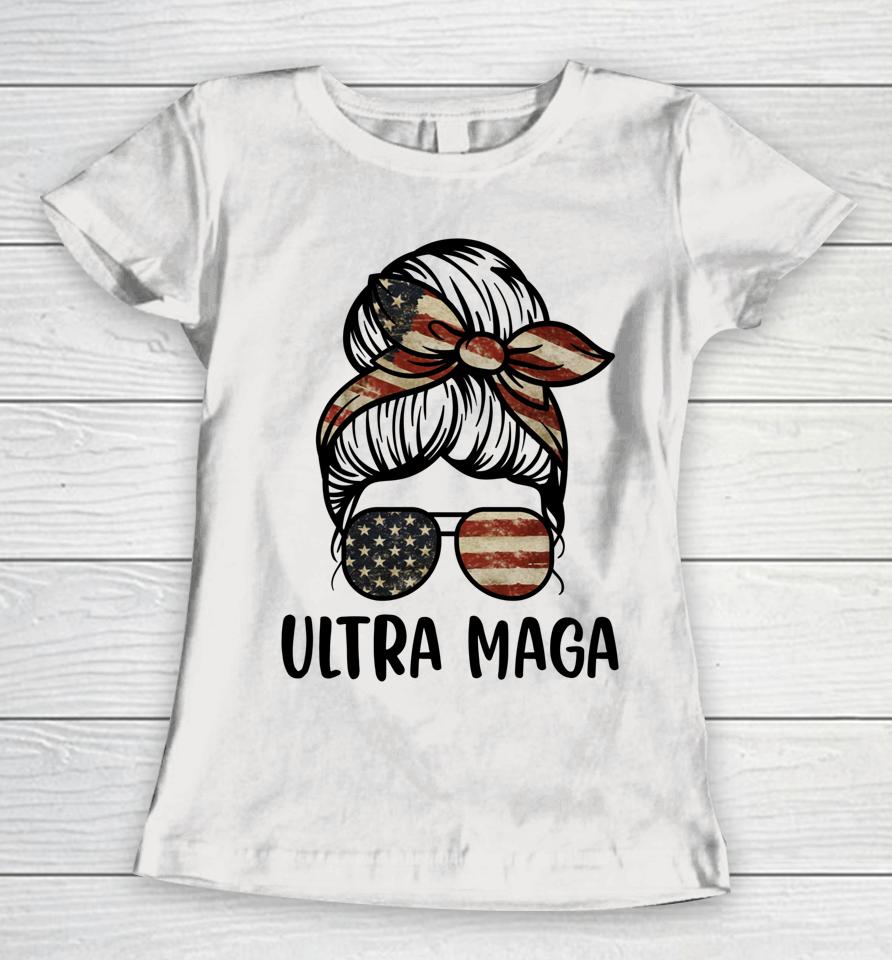Messy Bun Ultra Maga Women T-Shirt