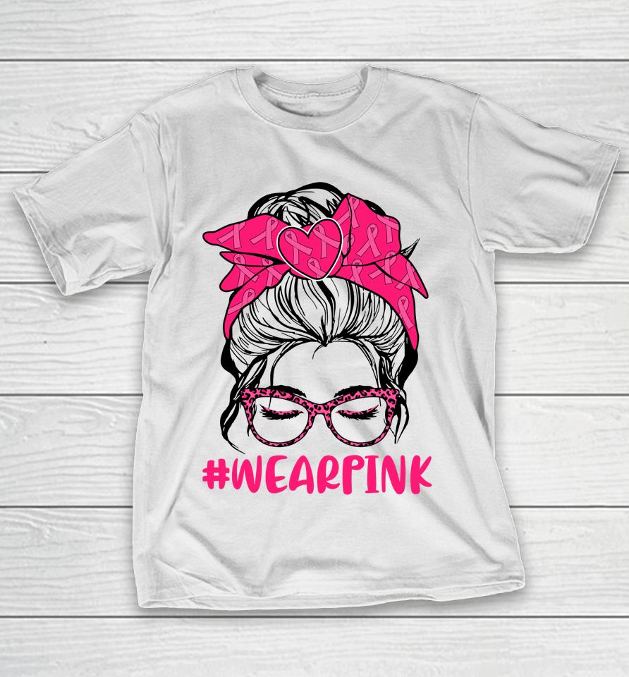 Messy Bun Women Glasses Wear Pink Breast Cancer Awareness T-Shirt
