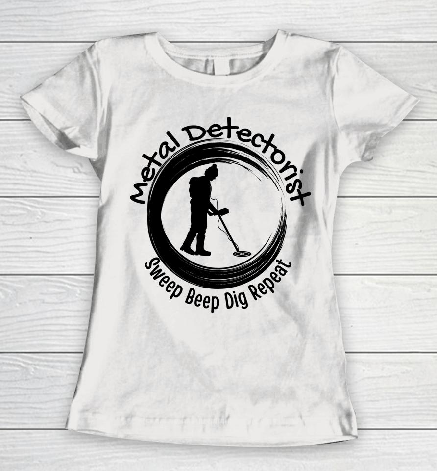 Metal Detecting Detector Detection Shirt For Treasure Hunter Women T-Shirt