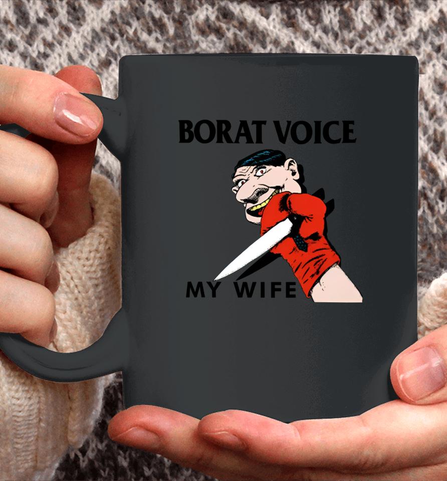 Methsyndicate Borat Voice My Wife Coffee Mug