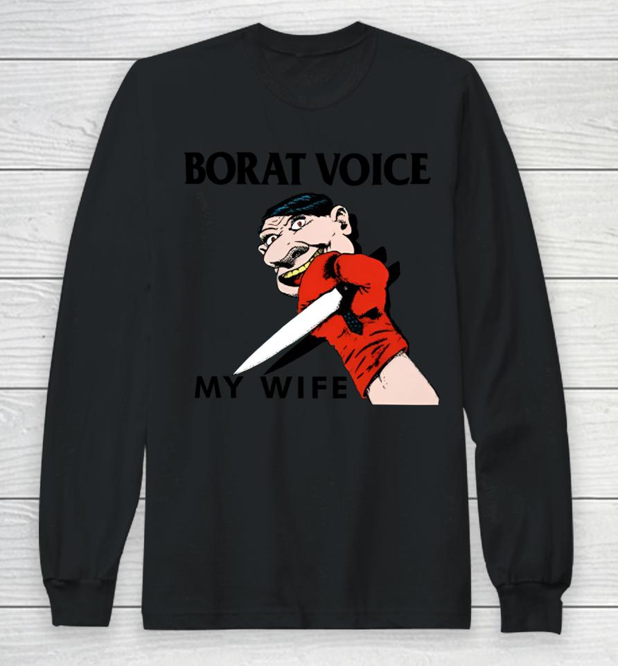 Methsyndicate Borat Voice My Wife Long Sleeve T-Shirt