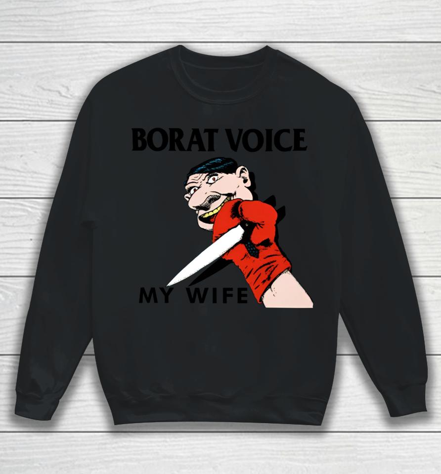 Methsyndicate Borat Voice My Wife Sweatshirt