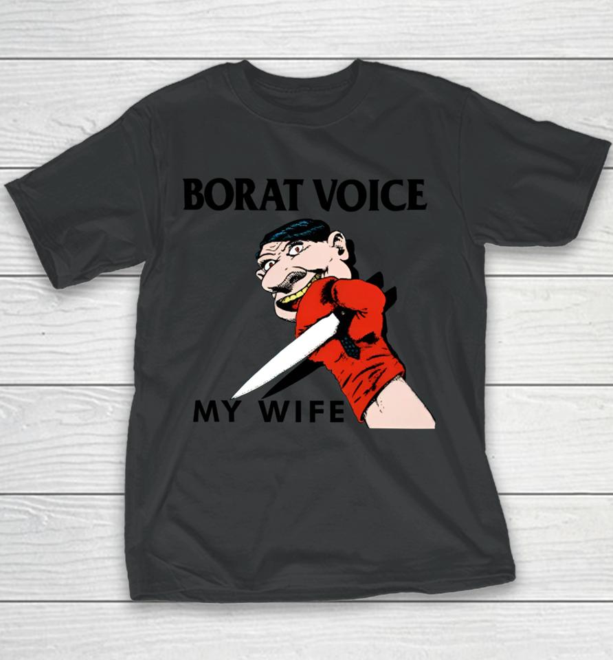 Methsyndicate Borat Voice My Wife Youth T-Shirt
