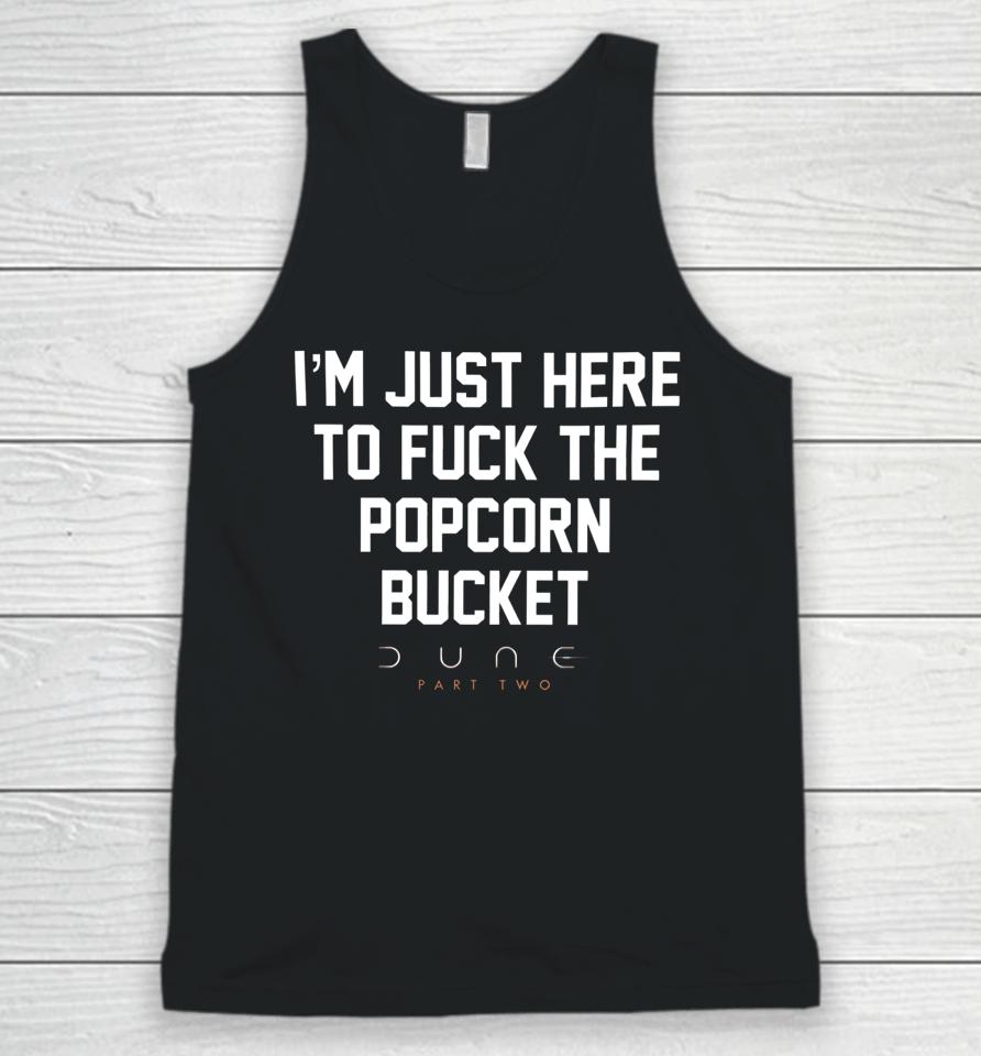 Methsyndicate I'm Just Here To Fuck The Popcorn Bucket Dune Part Two Unisex Tank Top