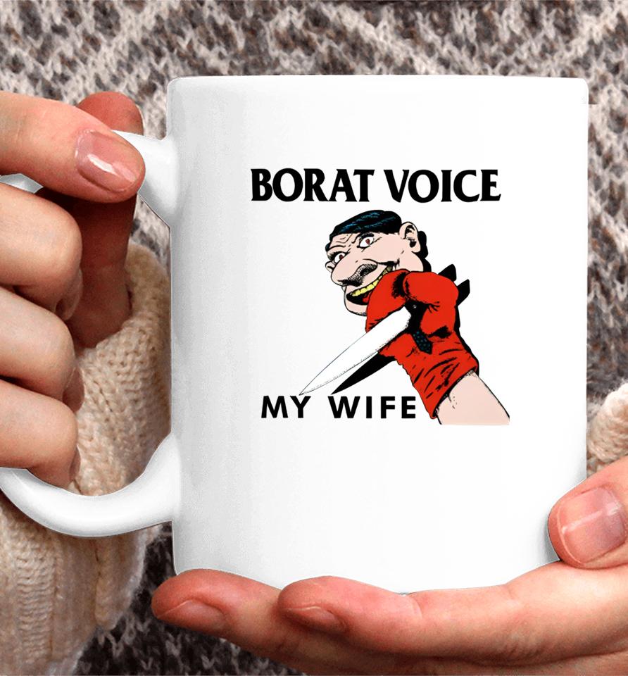 Methsyndicate Merch Borat Voice My Wife Coffee Mug