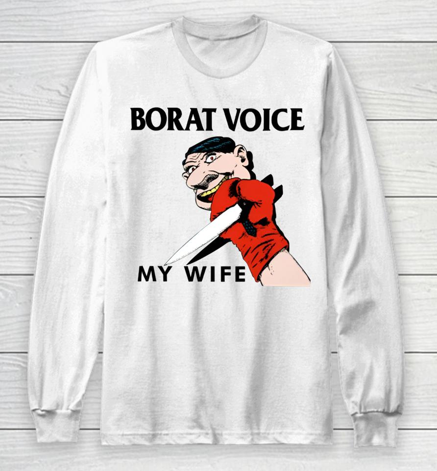 Methsyndicate Merch Borat Voice My Wife Long Sleeve T-Shirt