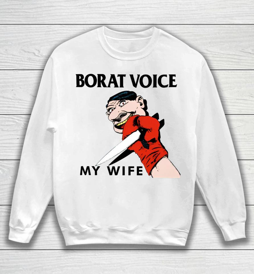 Methsyndicate Merch Borat Voice My Wife Sweatshirt