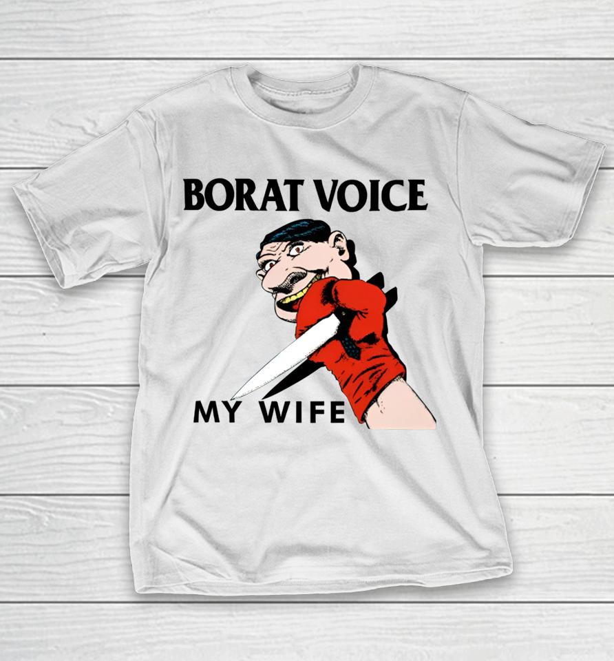 Methsyndicate Merch Borat Voice My Wife T-Shirt