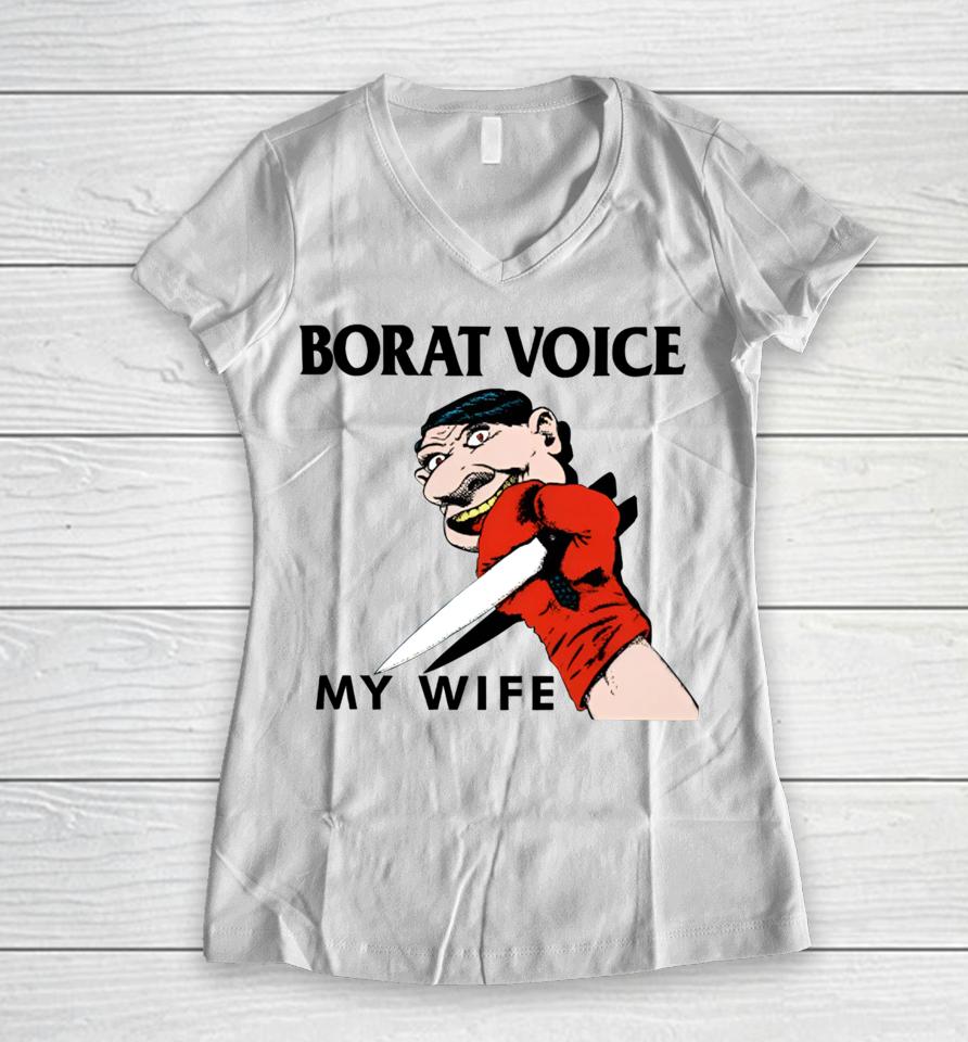 Methsyndicate Merch Borat Voice My Wife Women V-Neck T-Shirt