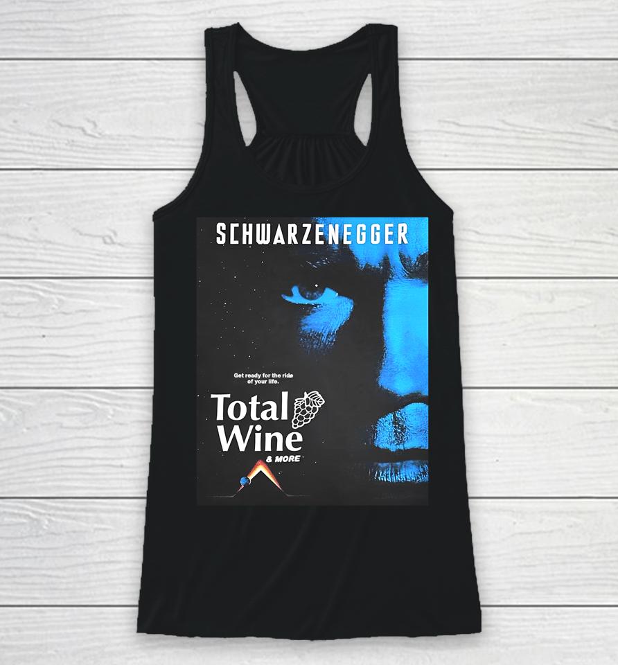 Methsyndicate Schwarzenegger Get Ready For The Ride Of Your Life Total Wine Racerback Tank