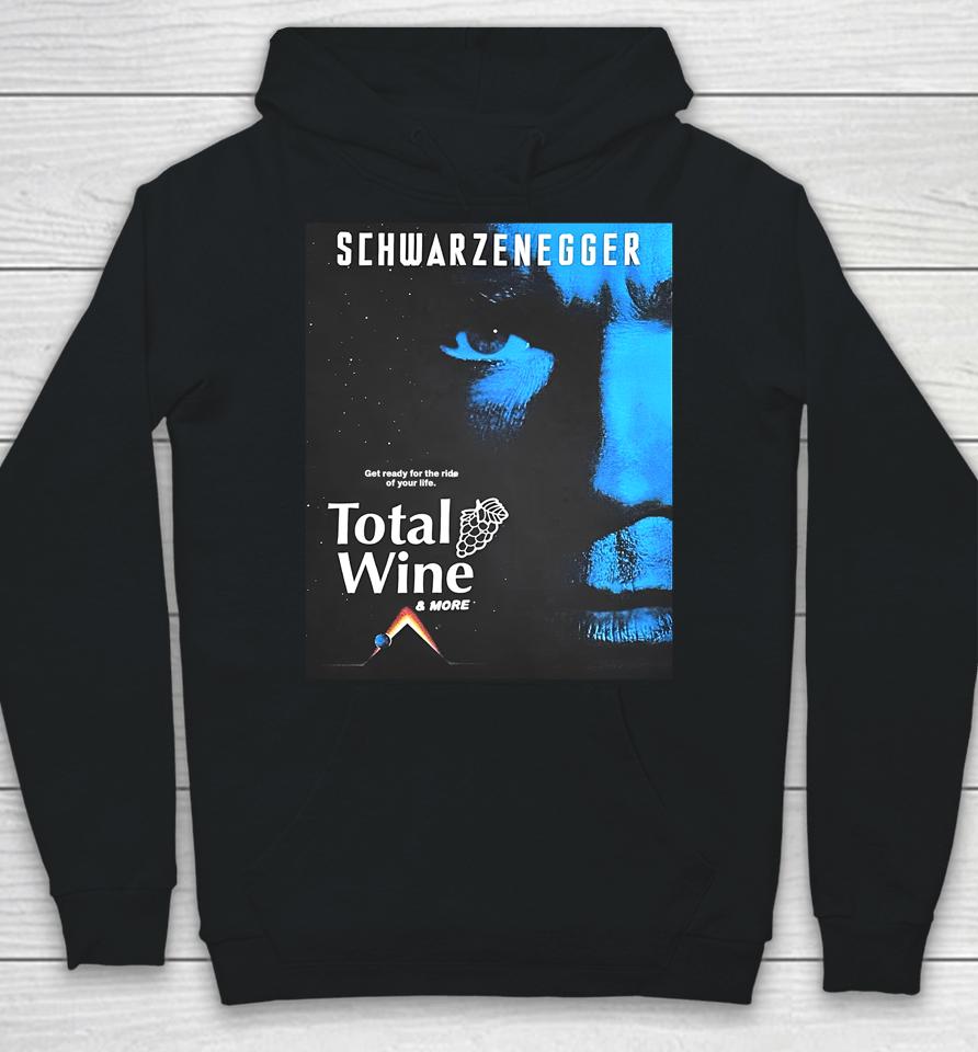 Methsyndicate Schwarzenegger Get Ready For The Ride Of Your Life Total Wine Hoodie
