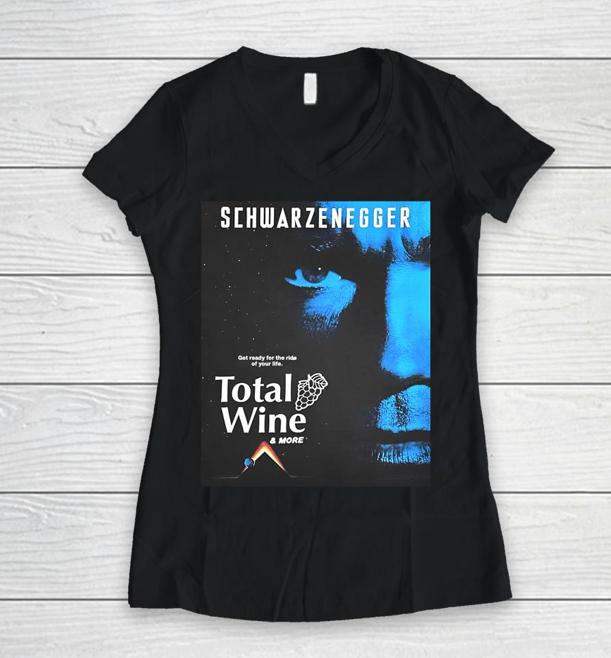 Methsyndicate Schwarzenegger Get Ready For The Ride Of Your Life Total Wine Women V-Neck T-Shirt