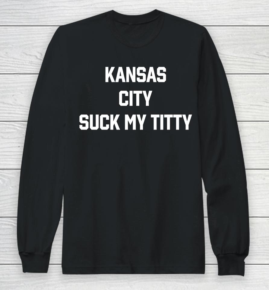 Methsyndicate69 Kansas City Suck My Titty Long Sleeve T-Shirt