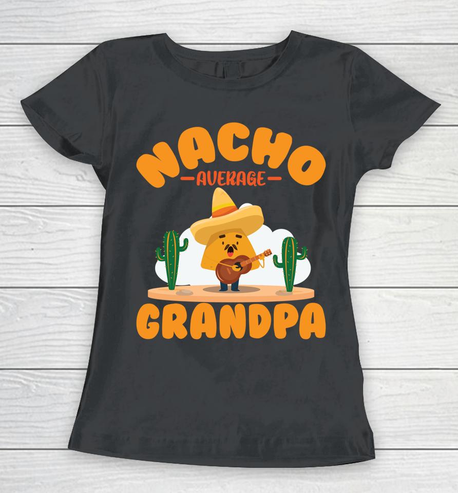 Mexican Holliday Nacho Average Grandpa Cinco De Mayo Poncho Women T-Shirt