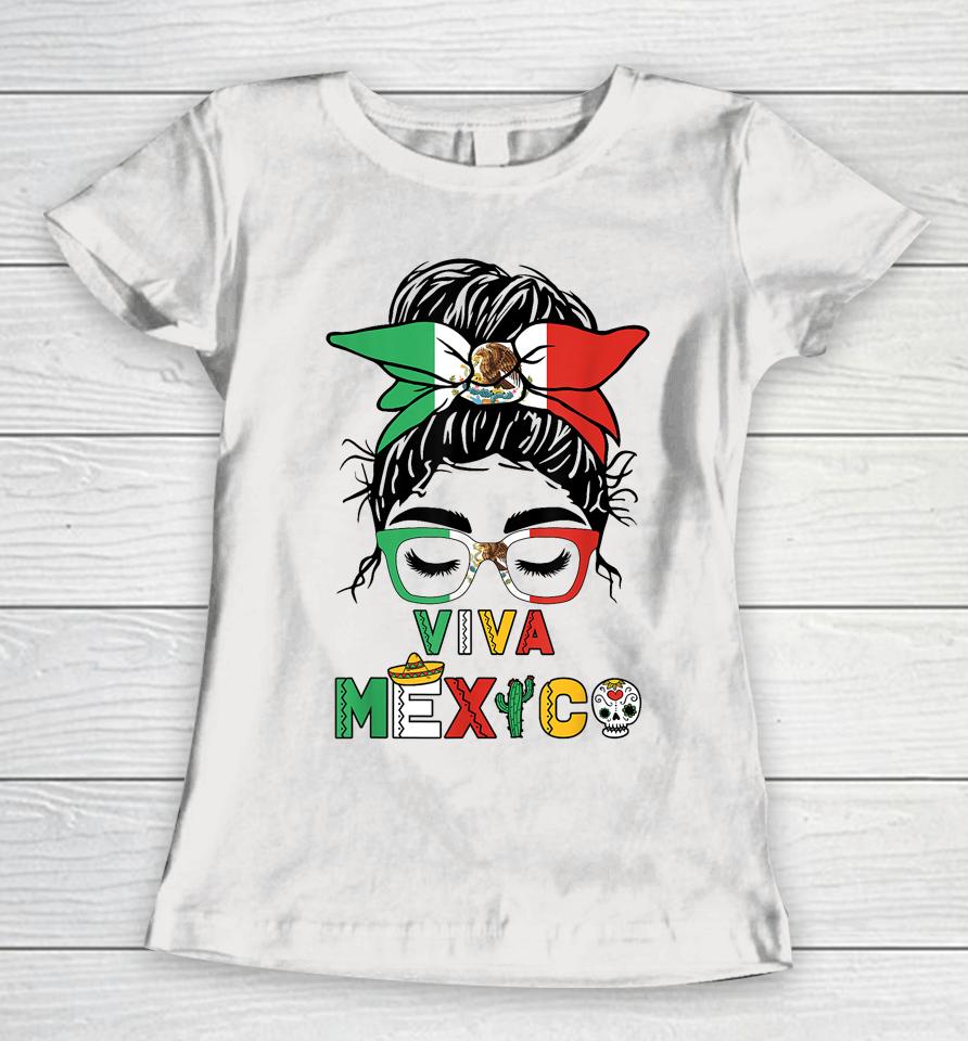 Mexican Independence Funny Viva Mexico Messy Bun Hair Women T-Shirt