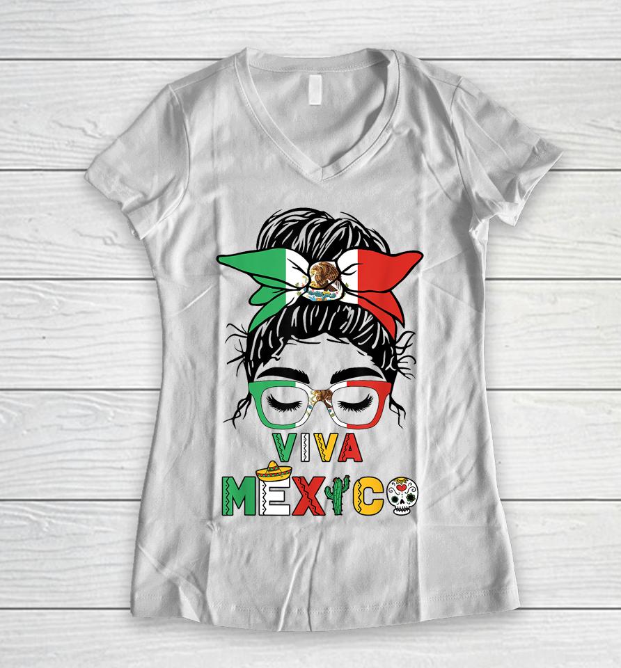 Mexican Independence Funny Viva Mexico Messy Bun Hair Women V-Neck T-Shirt