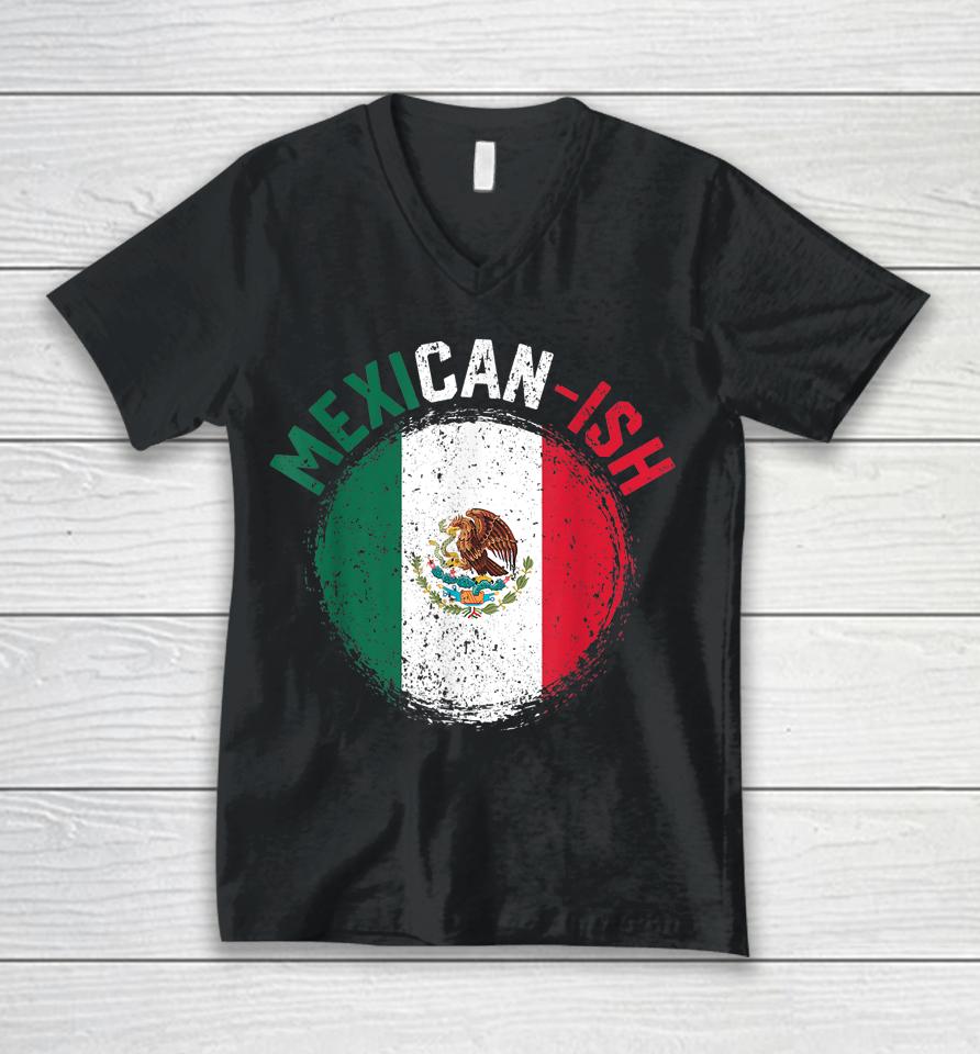 Mexican-Ish Cinco De Mayo Mexicanish Mexico Flag Unisex V-Neck T-Shirt