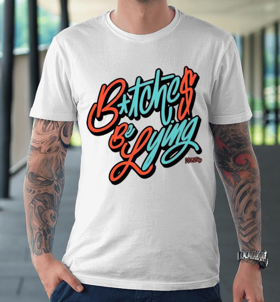 Miami Dolphins Bitches Be Lying Premium T-Shirt