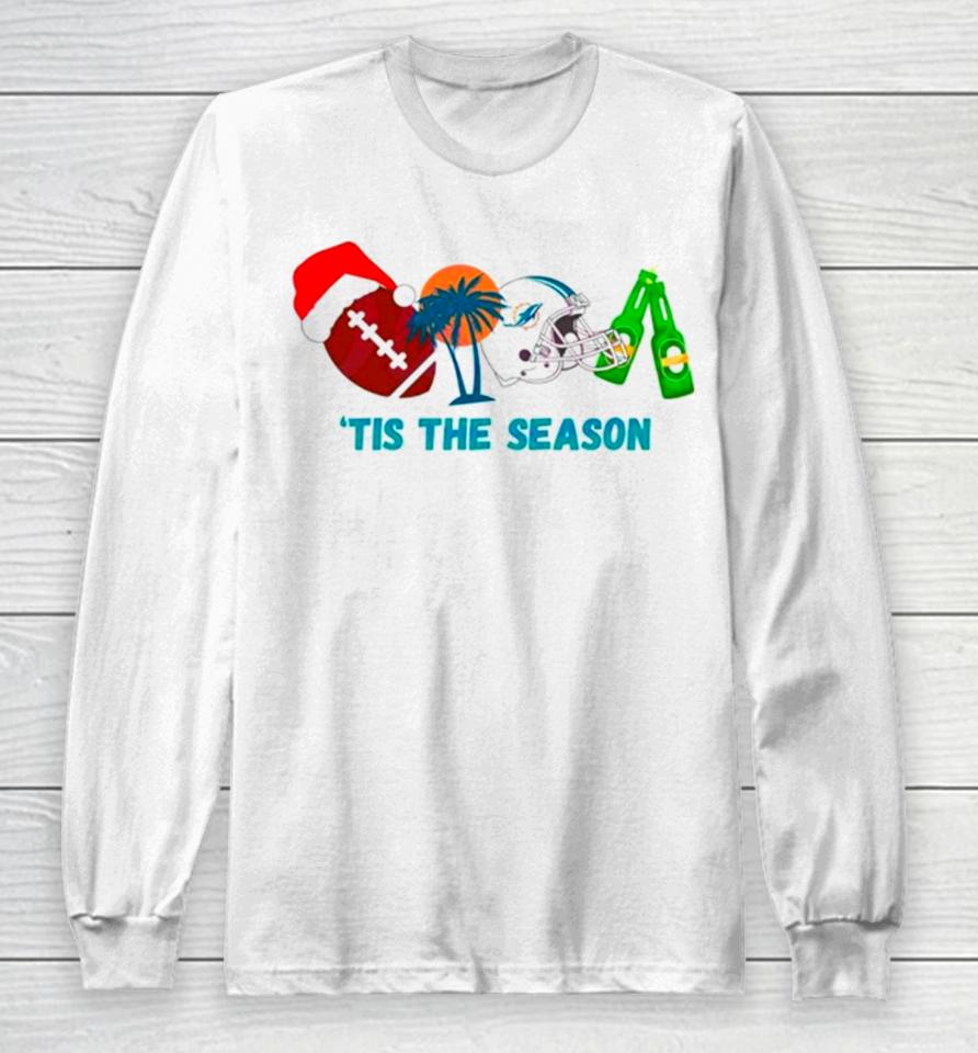 Miami Dolphins Christmas Football Tis The Season Long Sleeve T-Shirt