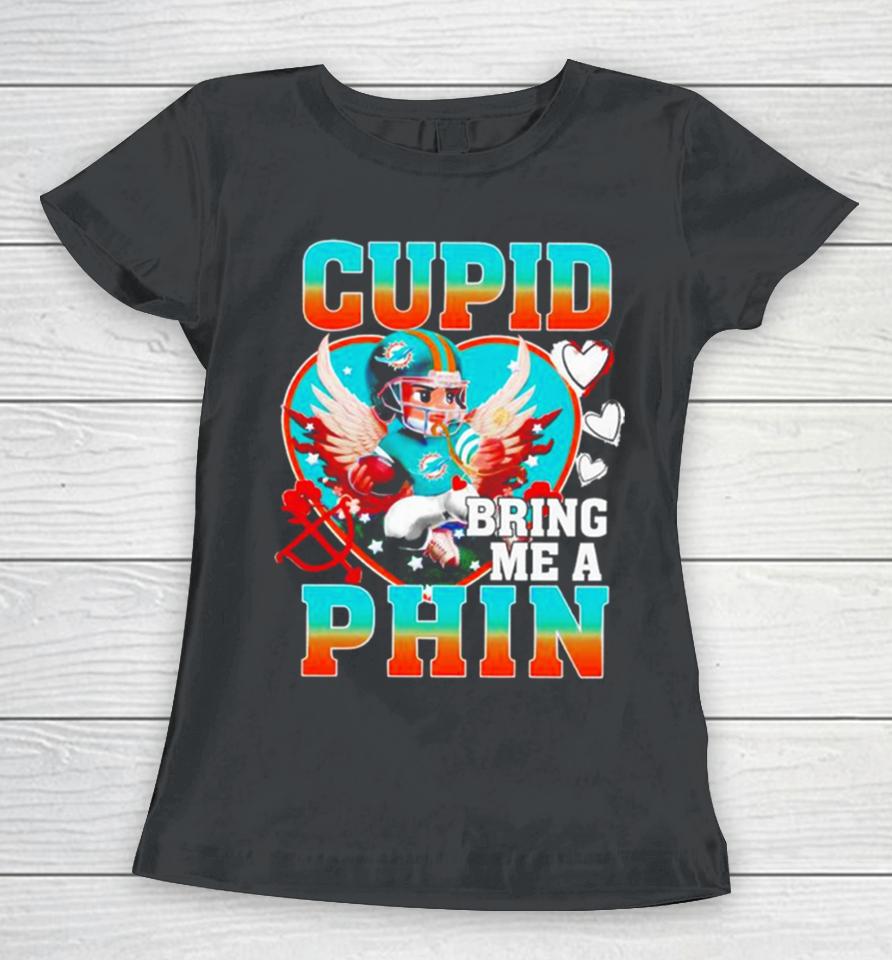 Miami Dolphins Cupid Bring Me A Phin Valentine Women T-Shirt