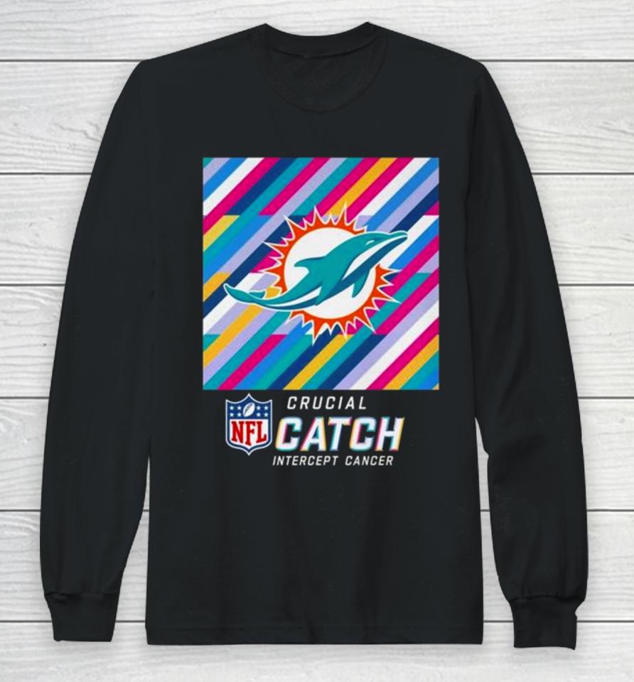 Miami Dolphins Nfl Crucial Catch Intercept Cancer Long Sleeve T-Shirt