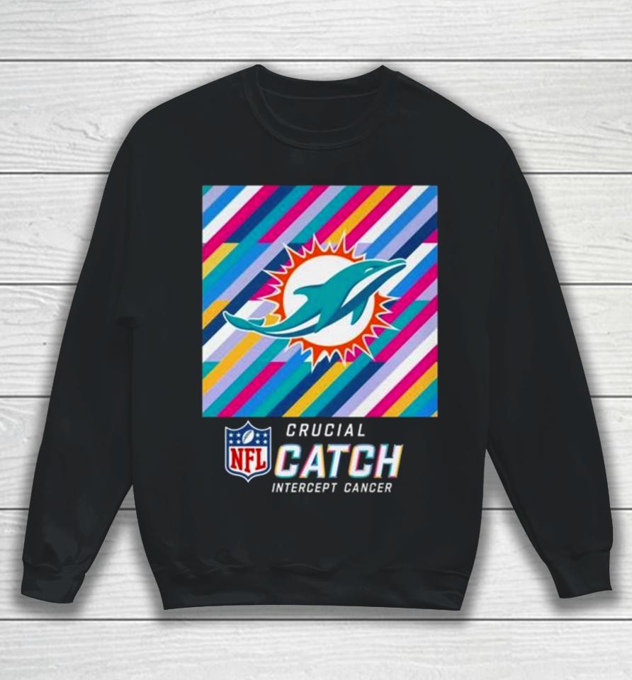Miami Dolphins Nfl Crucial Catch Intercept Cancer Sweatshirt