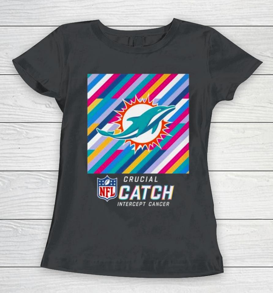 Miami Dolphins Nfl Crucial Catch Intercept Cancer Women T-Shirt