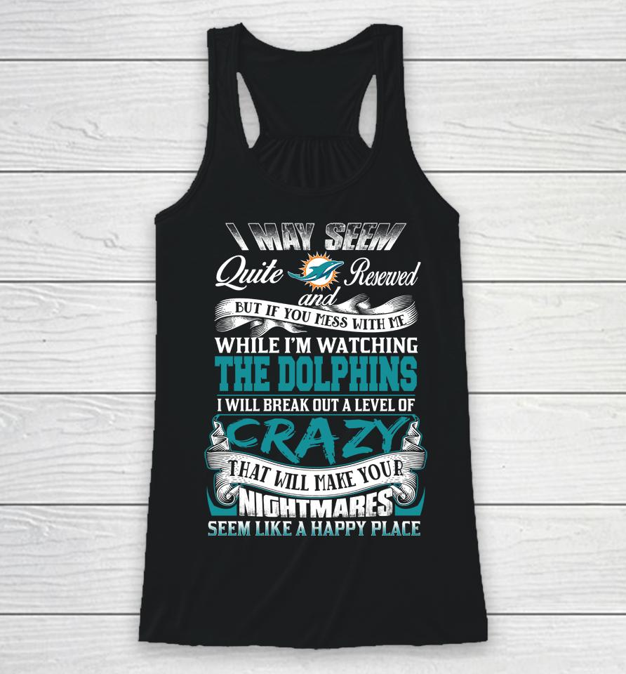 Miami Dolphins Nfl Football Don't Mess With Me While I'm Watching My Team Racerback Tank