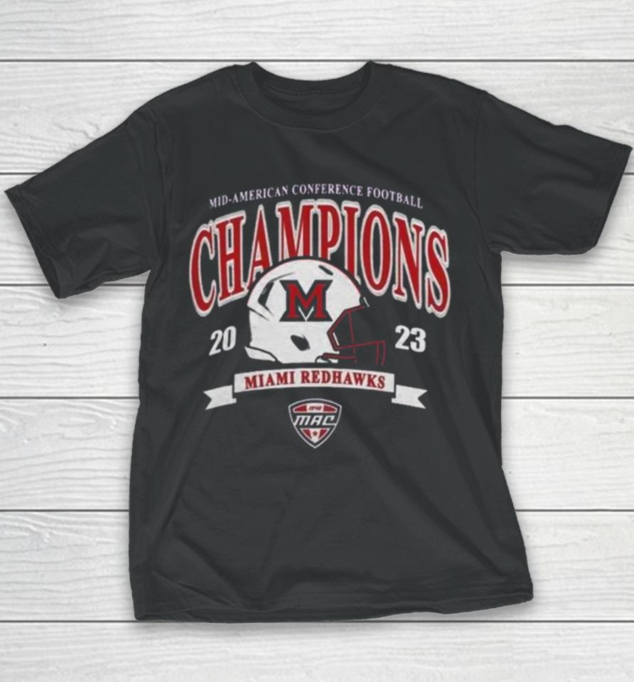 Miami University Redhawks Mac 2023 Mid American Conference Football Champions Youth T-Shirt