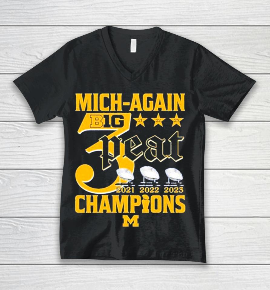 Mich Again B1G 3 Peat 2021 – 2022 – 2023 Champions Michigan Wolverines Unisex V-Neck T-Shirt