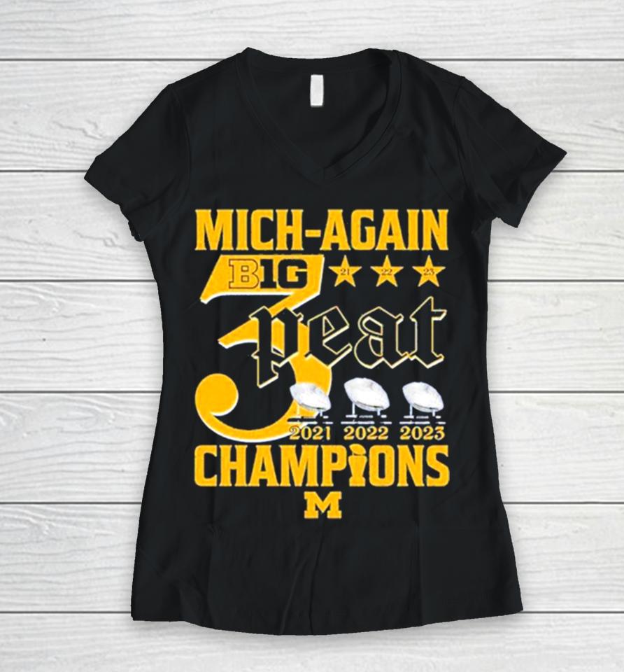 Mich Again B1G 3 Peat 2021 – 2022 – 2023 Champions Michigan Wolverines Women V-Neck T-Shirt