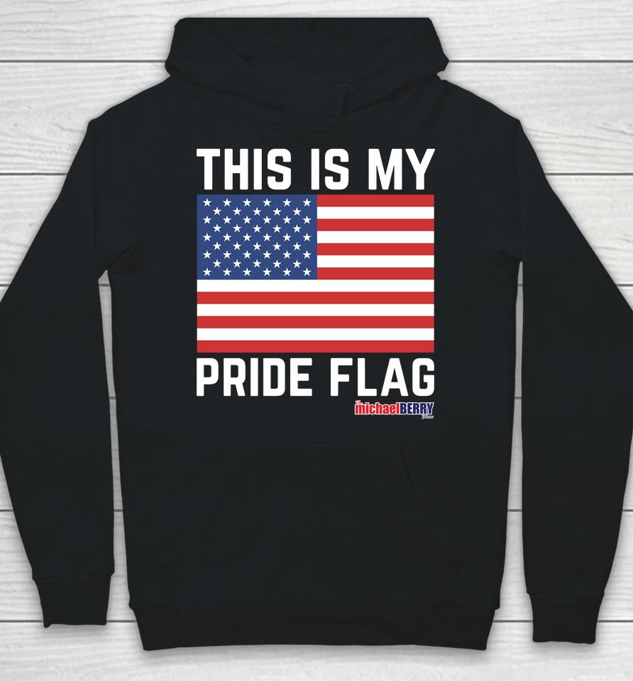 Michael Berry This Is My Pride Flag Usa Hoodie