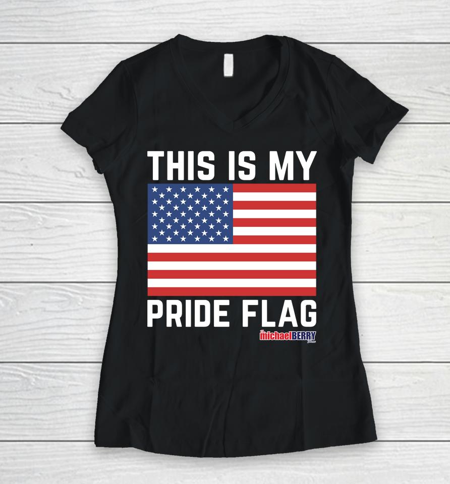 Michael Berry This Is My Pride Flag Usa Women V-Neck T-Shirt