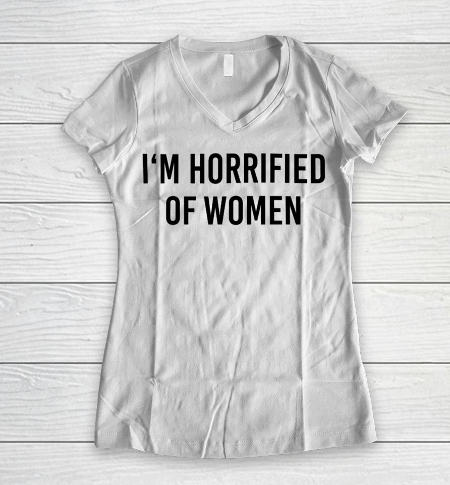 Michael Doherty I'm Horrified Of Women Women V-Neck T-Shirt