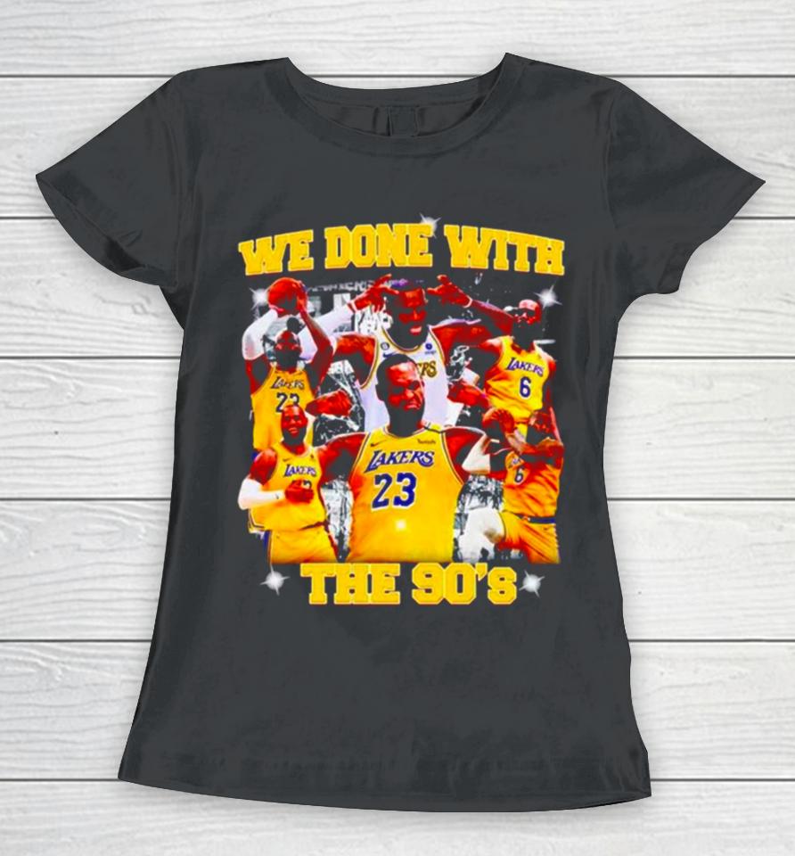 Michael Jordan Goat La Lakers We Done With The 90’S Women T-Shirt