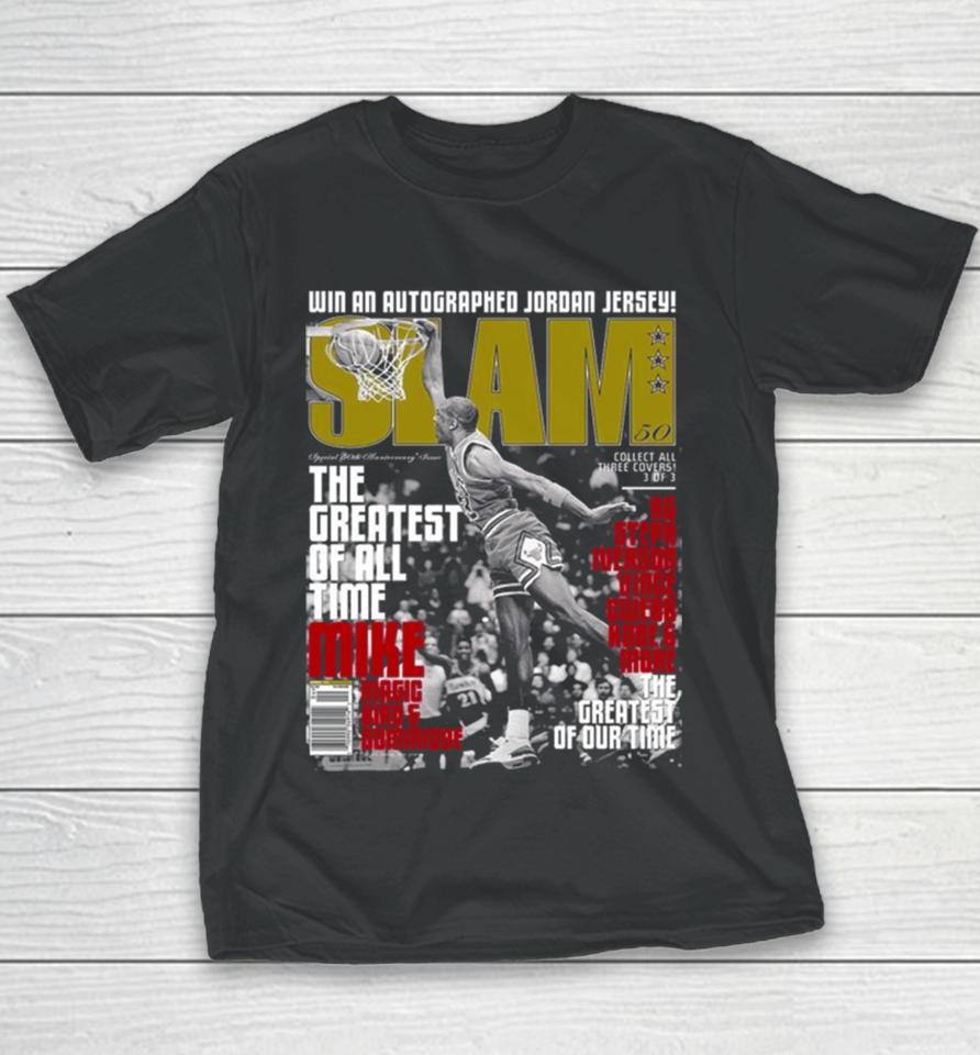 Michael Jordan The Greatest Of All Time Slam Cover Win An Autographed Jordan Jersey Youth T-Shirt