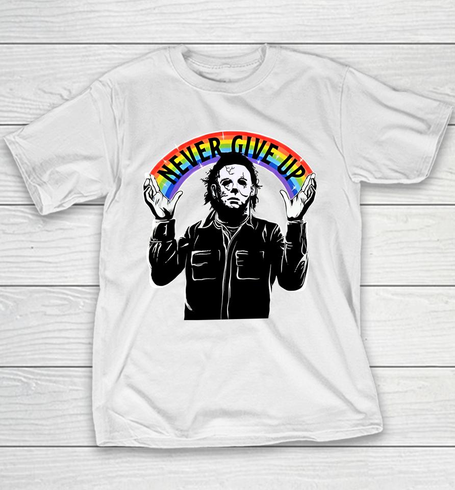 Michael Myers Never Give Up Youth T-Shirt