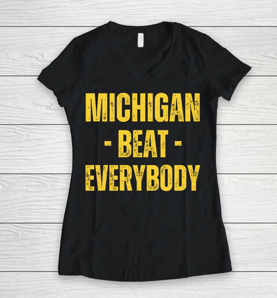 Michigan Beat Everybody Women V-Neck T-Shirt