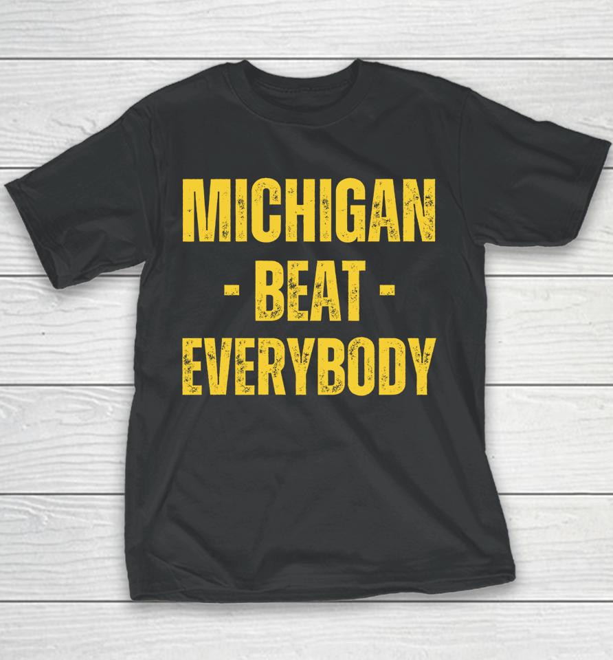 Michigan Beat Everybody Youth T-Shirt