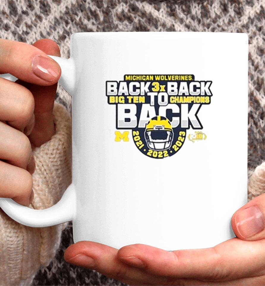 Michigan Football Back To Back To Back 2023 Big Ten Champions Coffee Mug
