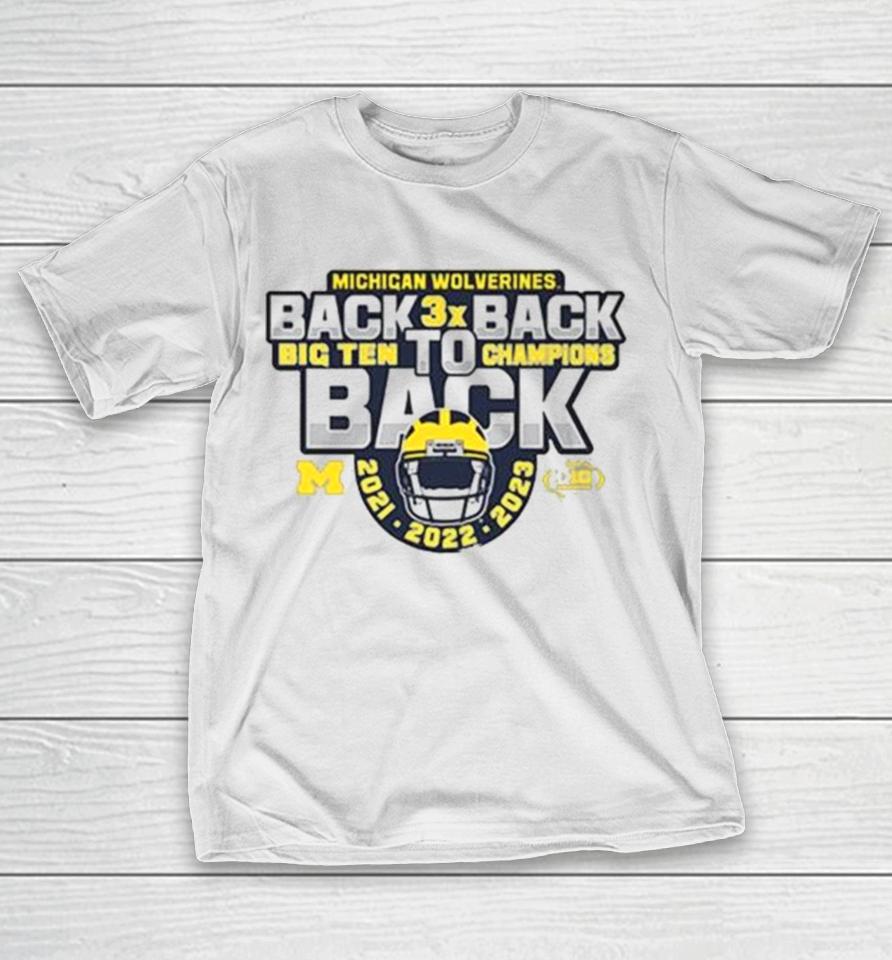 Michigan Football Back To Back To Back 2023 Big Ten Champions T-Shirt